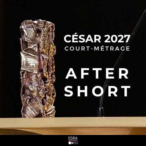 Nouveau Cycle After Short ! A la rencontre des équipes de courts en sélection officielle aux César 2027 !
